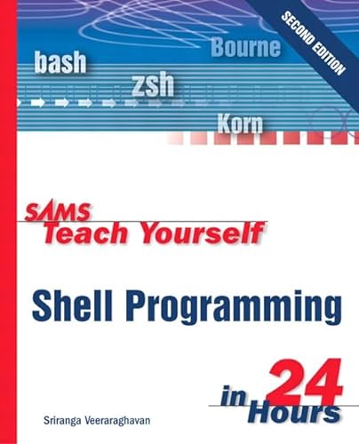 Sams Teach Yourself Shell Programming in 24 Hours (2nd Edition) (Sams Teach Yourself in 24 Hours) von Sams Publishing